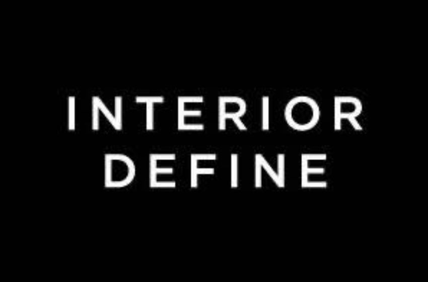 Interior Define | Crafting Your Dream Space with Ease and Elegance