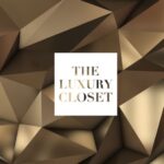 The Luxury Closet | Where Fashion Dreams Come True for Every Budget