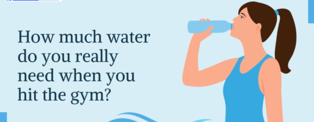 How Much Water Do You Really Need When You Hit the Gym?