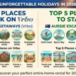 Top 5 Places to Book on Vrbo & Stayz for an Unforgettable Holiday in 2026